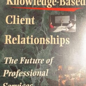 Developing Knowledge-Based Client Relationships-Ross Dawson