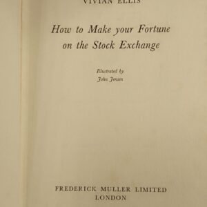 How to make your fortune on the Stock Exchange  - Vivian Ellis