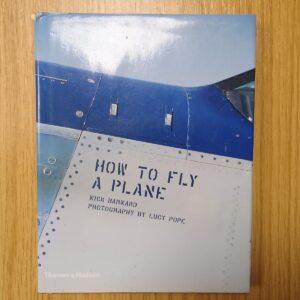 How to fly a plane –  Nick Barnard