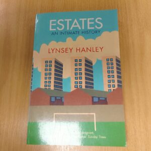 Estates: An Intimate History Paperback – 31 May 2012 by Lynsey Hanley (Author)