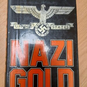 Nazi Gold: The Story of the World's Greatest Robbery - and Its Aftermath by Ian Sayer (Author), Douglas Botting (Author)  Format: Hardcover