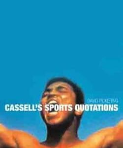 Cassell's Sports Quotations Hardcover – 12 Oct. 2000 by David Pickering (Author)