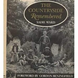THE COUNTRYSIDE: REMEMBERED: Written by Sadie. Ward, 1993 Edition
