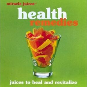 Health Remedies (Miracle Juices) Hardcover – 15 Oct. 2002 by Nikoli (Author)