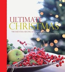 The Ultimate Christmas Book by Love Food (Author)  Format: Hardcover