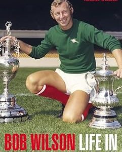 Life in the Beautiful Game Hardcover – 2 Oct. 2008 by Bob Wilson (Author)