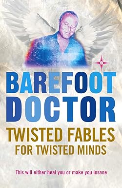 Barefoot Doctor - Twisted fables for twisted minds