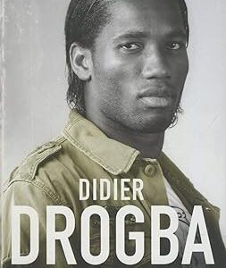 Didier Drogba: The Autobiography Hardcover – 25 Aug. 2008 by Didier Drogba (Author)