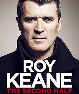 The Second Half Hardcover – 9 Oct. 2014 by Roy Keane (Author), Roddy Doyle (Author)