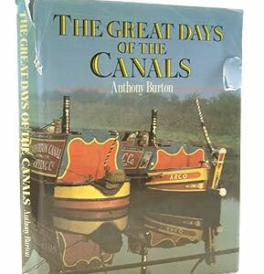 The Great Days of the Canals by Anthony Burton (Author)  Format: Hardcover