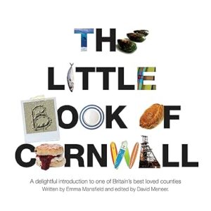 The Little Book of Cornwall – 1 Jun. 2007 by E.C. Mansfield (Author), David Meneer (Editor)