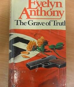 The Grave of Truth by Evelyn Anthony (Author)  Format: Hardcover