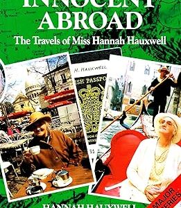 Innocent Abroad: The Travels of Miss Hannah Hauxwell by Hannah Hauxwell (Author), Barry Cockcroft (Author)  Format: Hardcover - 1991