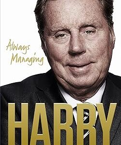 Always Managing - My Autobiography Hardcover – 10 Oct. 2013