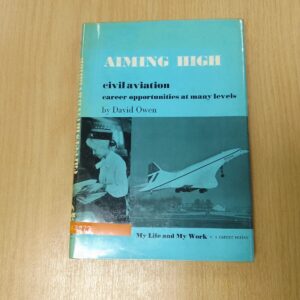 Aiming High: Career Opportunities in Civil Aviation (My Life & My Work)-David Owen