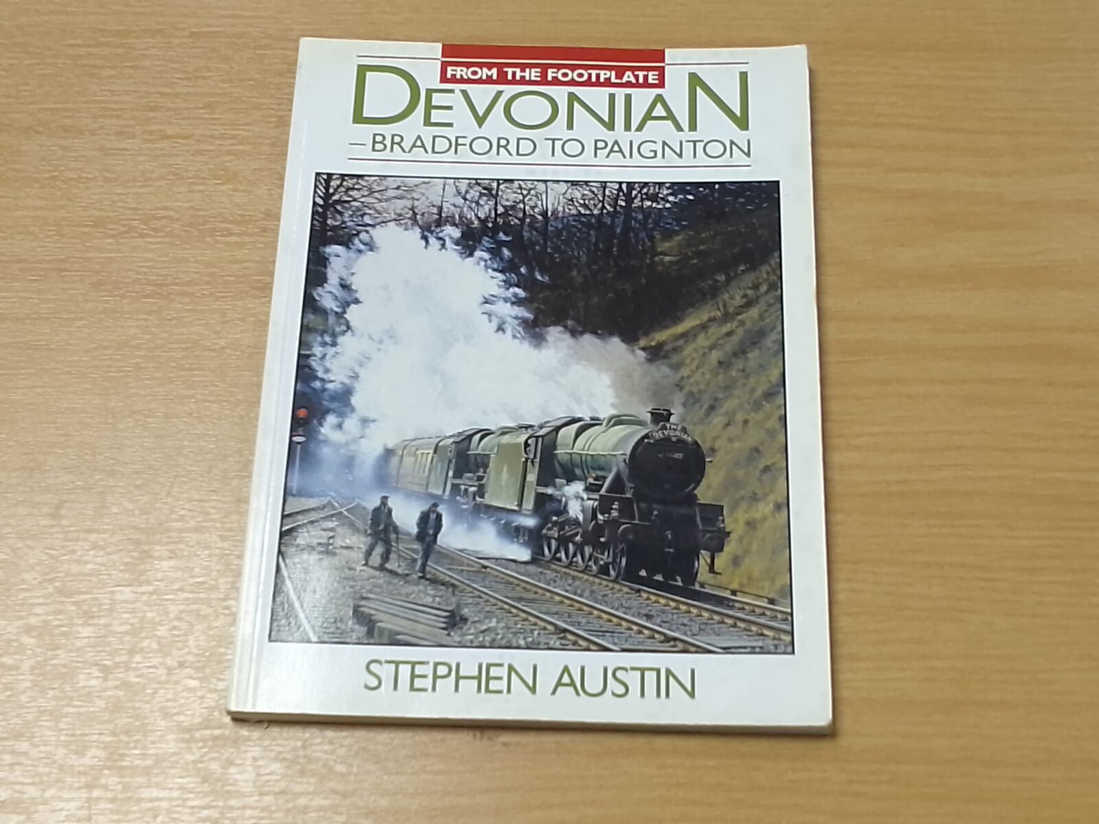 From the Footplate Devonian-Bradford to Paignton-Stephen Austin