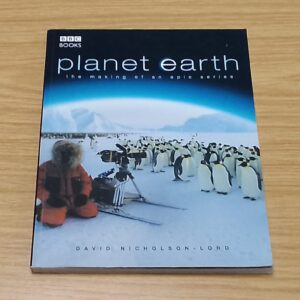 Planet Earth: The making of an epic series - David Nicholson-Lord
