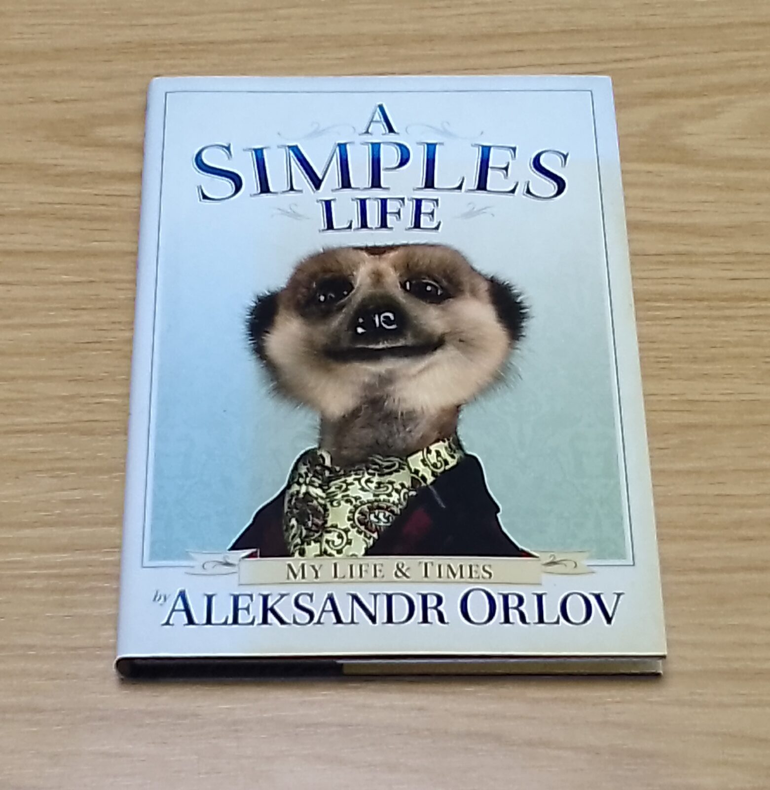 A Simples Life: The Life and Times of Aleksandr Orlov-by Aleksandr Orlov