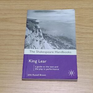 The Shakespeare Handbooks -  King Lear - John Russell Brown