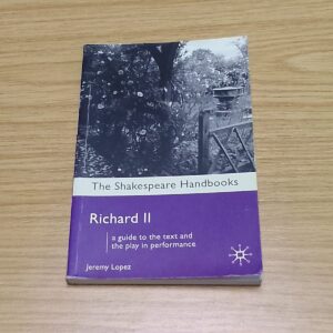 The Shakespeare Handbooks- Richard II - Jeremy Lopez