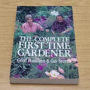 The Complete First Time Gardener-Geoff Hamilton & Gay Search