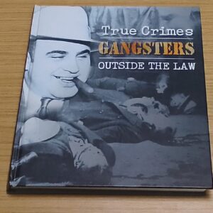 True Crimes: Gangsters Outside The Law – Michael Newton